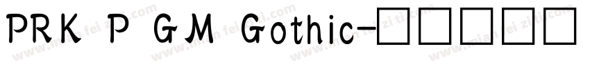 PRK P GM Gothic字体转换